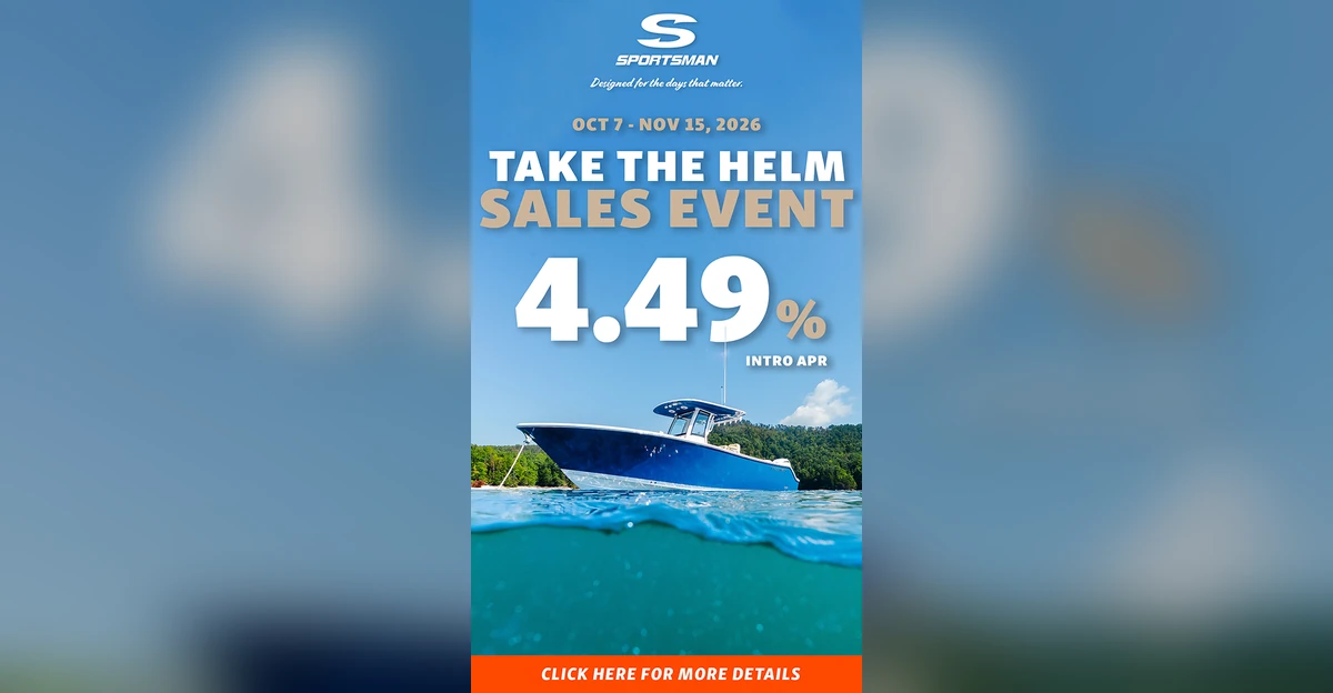 Sportsman Boats Take The Helm Sales Event - 4.49% Intro APR