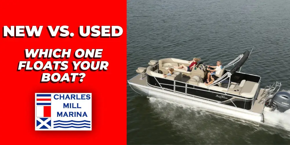 New vs. Used Pontoon Boats: Which One Floats Your Boat?