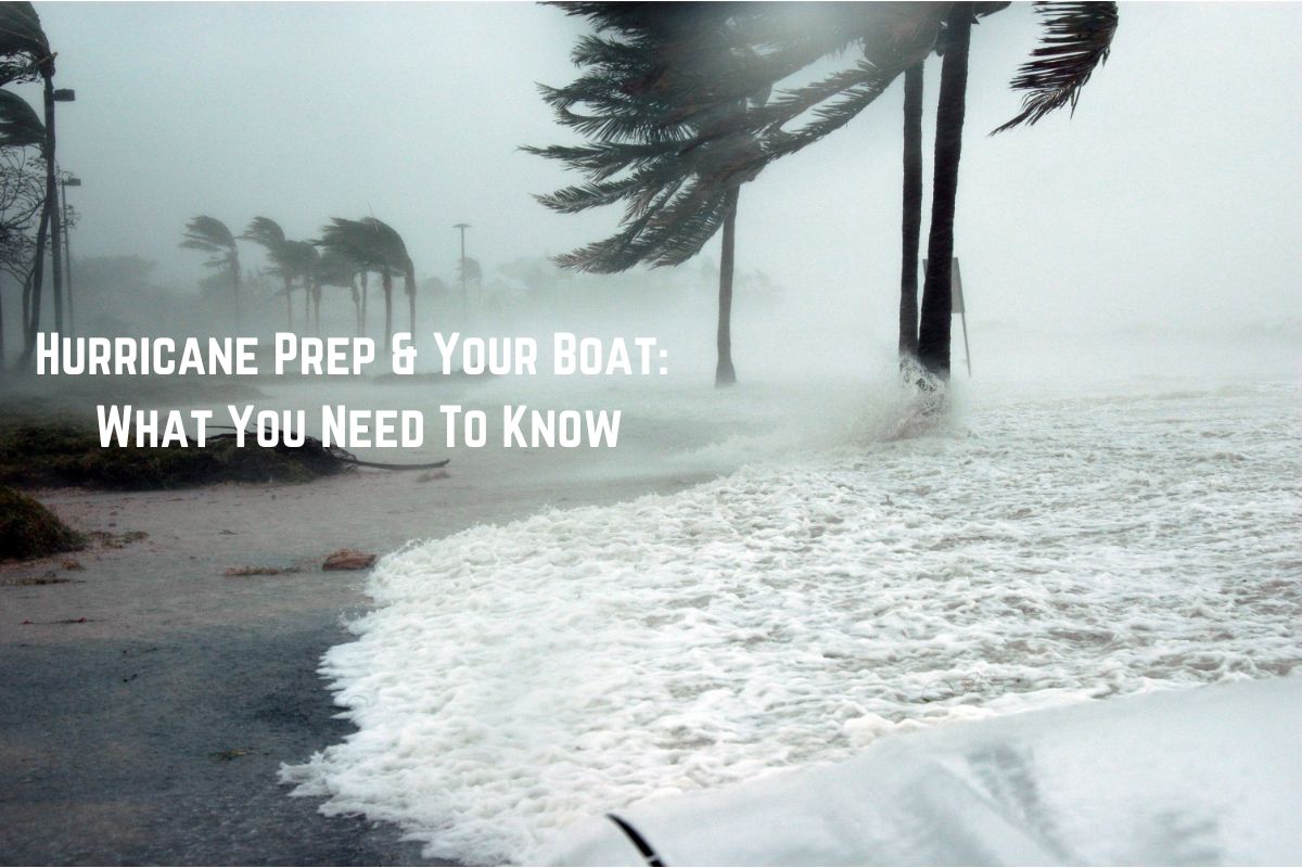 Hurricane Prep and Your Boat: What You Need To Know