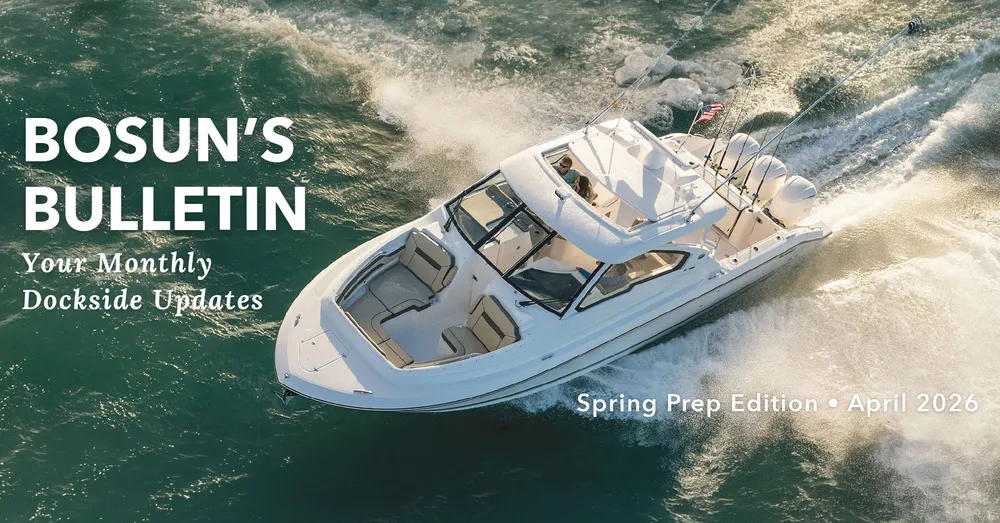 Bosun's Bulletin: Your Monthly Dockside Updates - Spring Prep Edition