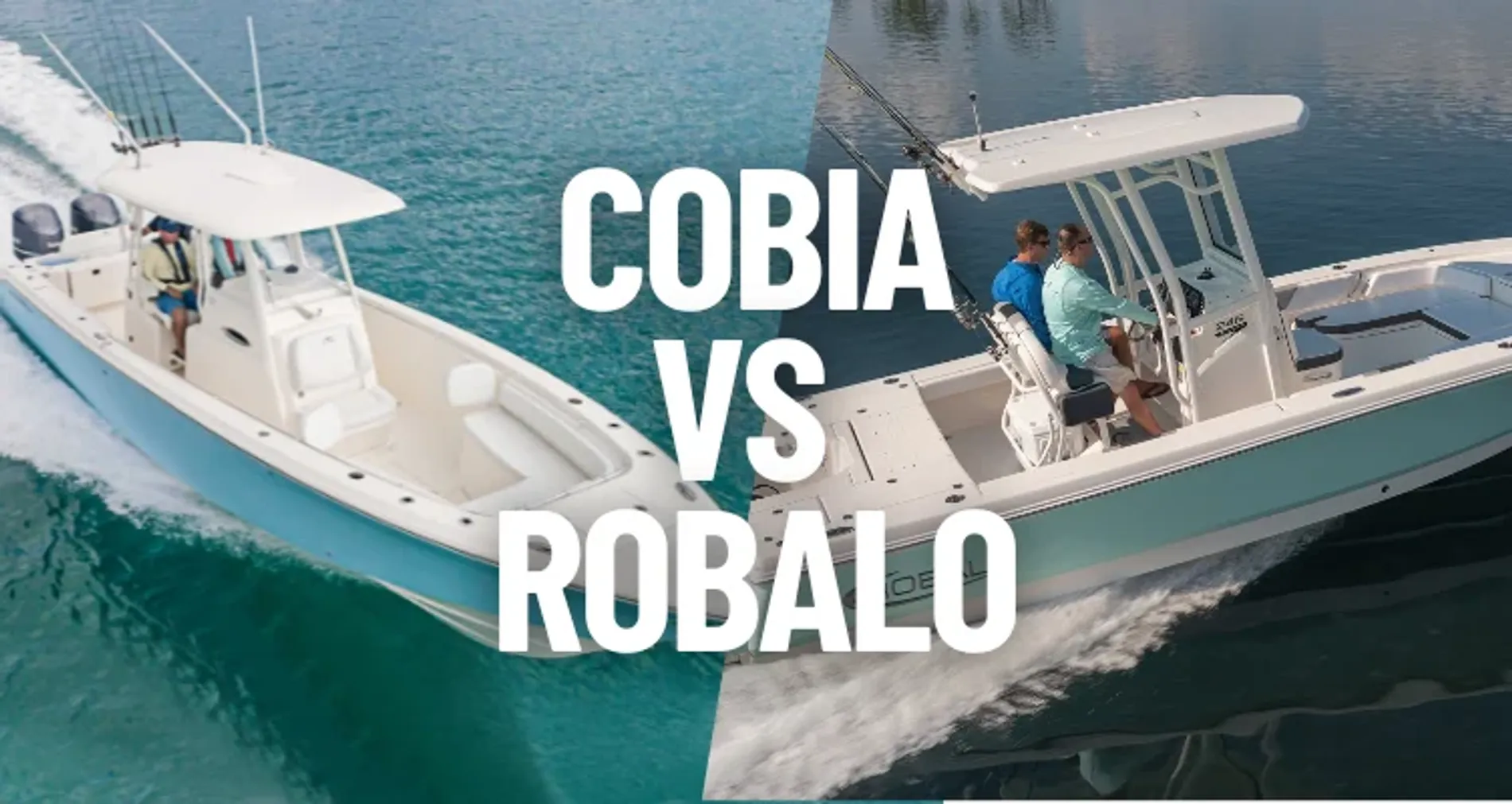 Cobia vs. Robalo Boats: Which Brand Is Right for You?