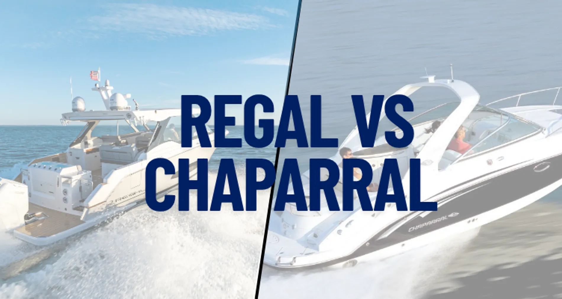 Regal vs. Chaparral Boats: Which One’s Right for You?
