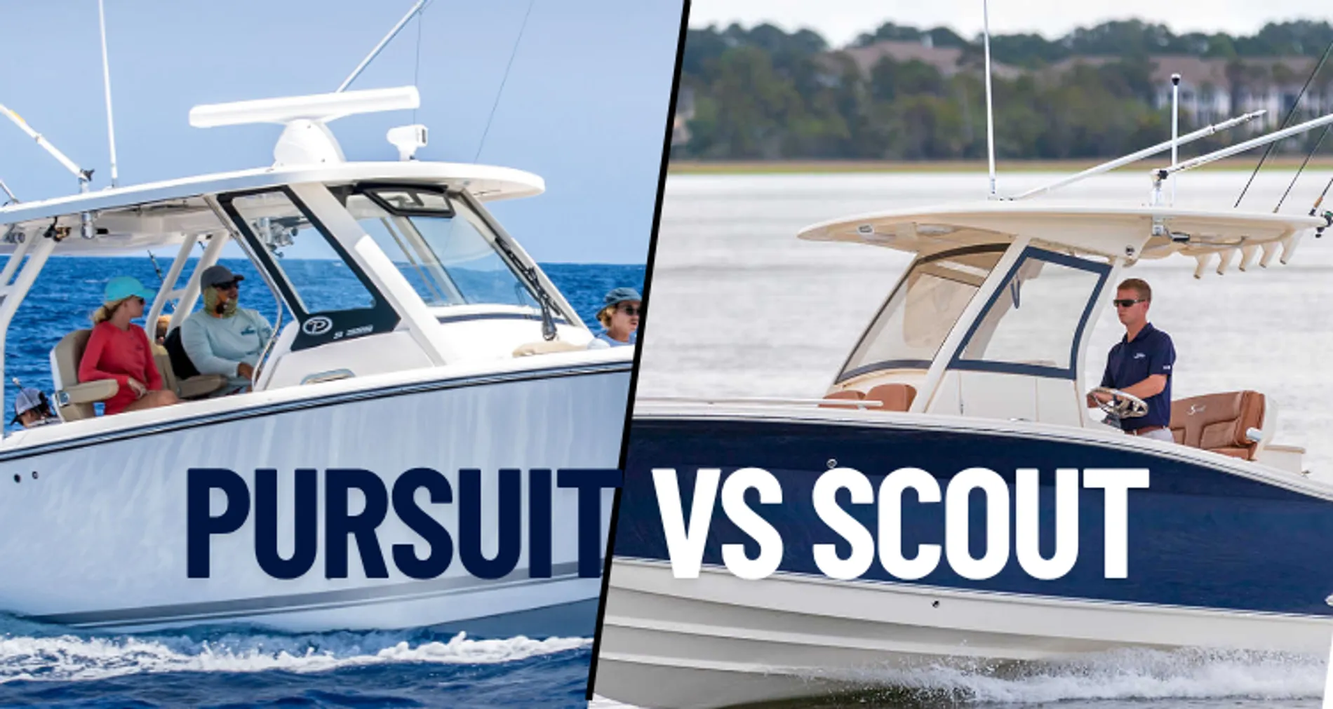 Pursuit vs Scout : Which Boat is Right for You?